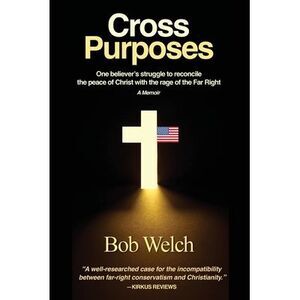 Cross Purposes: One Believer's Struggle to Reconcile the peace of Christ with th
